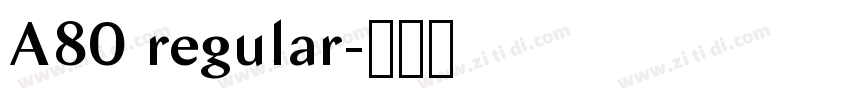 A80 regular字体转换